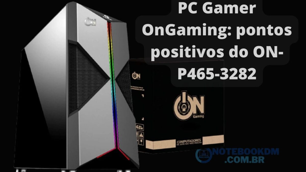PC Gamer OnGaming: pontos positivos do ON-P465-3282 COM Graphics Vega 7 e muitos outros destaques