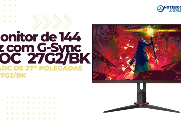 Monitor de 144 hz com G-Sync ? ‎Monitor AOC De 27” Polegadas 27G2/BK com IPS.