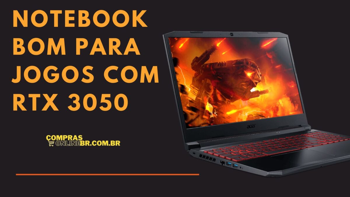 Notebook Acer Nitro 5 AN515-57-520Y é bom? Com tela de 144 hz e NVÍDIA Geforce RTX 3050