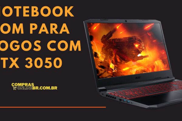 Notebook Acer Nitro 5 AN515-57-520Y é bom? Com tela de 144 hz e NVÍDIA Geforce RTX 3050