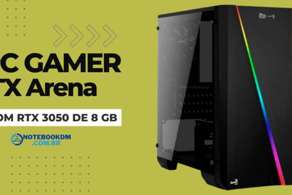 PC Gamer ITX Arena é bom e vale a pena. computador com GeForce RTX 3050 de 8GB