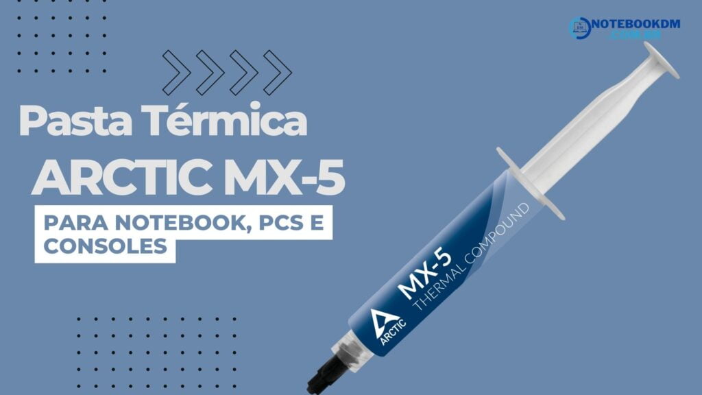 Pasta Térmica ARCTIC MX-5: Umas das Melhores pasta térmica para comprar em 2022