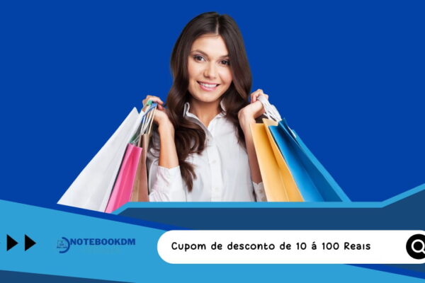 cupom de desconto para comprar notebook e celulares monitores. Verifique as regras e consiga de 10 a 100 Reais de desconto em produtos selecionados.