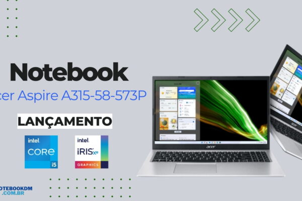 Acer Aspire A315-58-573P: Notebook com Tela Full HD