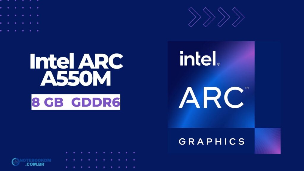 Intel ARC A550M: Placa de vídeo Intel ARC de 8 GB 2 Intel ARC A550M: Placa de vídeo Intel ARC de 8 GB
