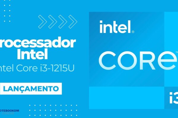 Intel Core i3-1215U: Processador Intel da 12ª Geração