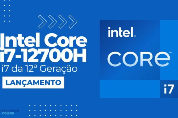 Intel Core i7-12700H é bom - Ficha técnica e principais características do CPU