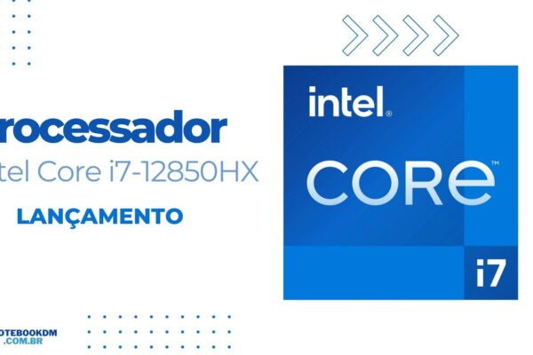 Intel Core i7-12850HX: Processadores Intel i7 da 12ª Geração
