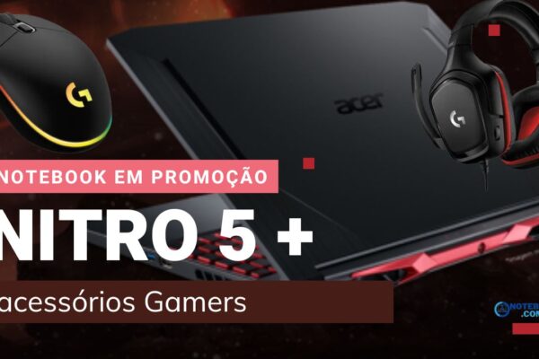 Nitro 5 é bom ? Kit com notebook + mouse gamer e headset gamer