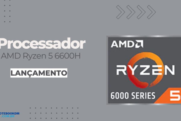 Processador AMD Ryzen 5 6600H: CPU Mobile para Notebook