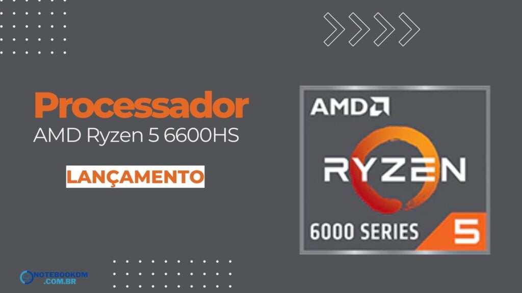Processador AMD Ryzen 5 6600HS: CPU com Até 4.5GHz + GPU 2 Processador AMD Ryzen 5 6600HS: CPU com Até 4.5GHz + GPU