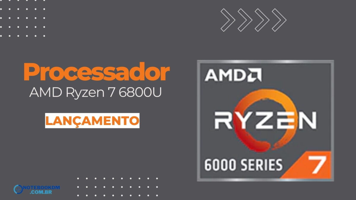 Processador AMD Ryzen 7 6800U​: CPU de até 4.7 GHz e GPU Integrada