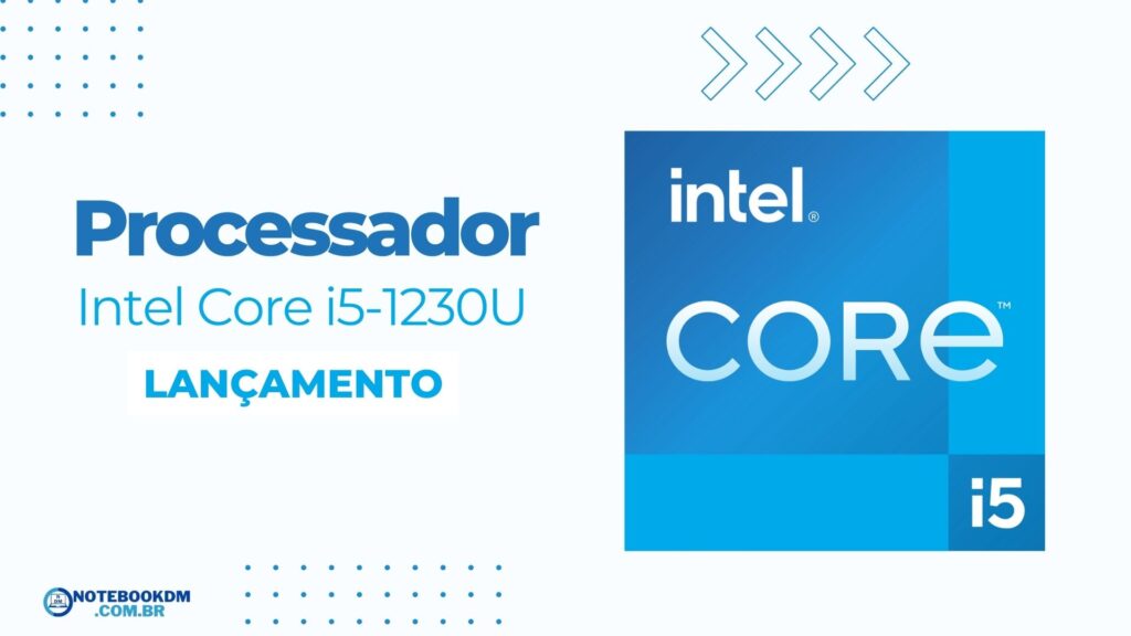 Processador Intel Core i5-1230U: Processador Intel i5 da 12ª Geração 2 Processador Intel Core i5-1230U: Processador Intel i5 da 12ª Geração