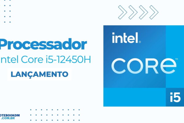 Processador Intel Core i5-12450H: Core i5 da 12ª Geração