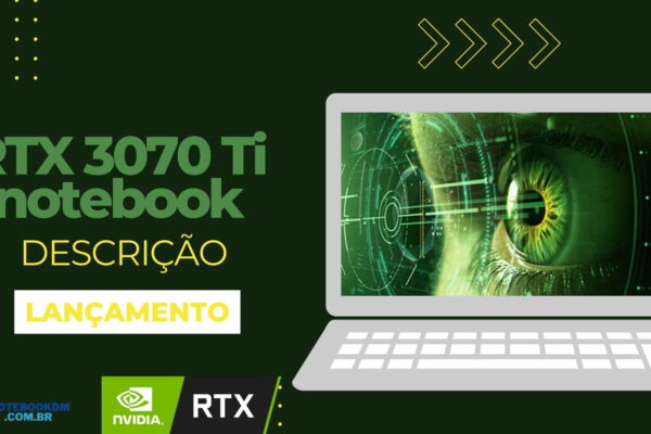 RTX 3070 Ti notebook: c/ 8 GB GDDR6, tipo Mobile e clock de até 1485 MHz