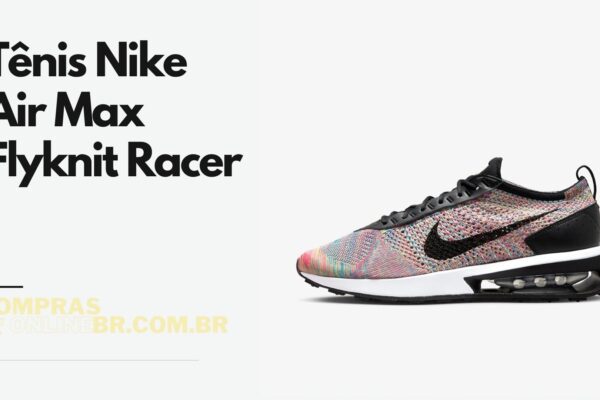 Tênis Nike Air Max Flyknit Racer Masculino é bom e tem belo Design