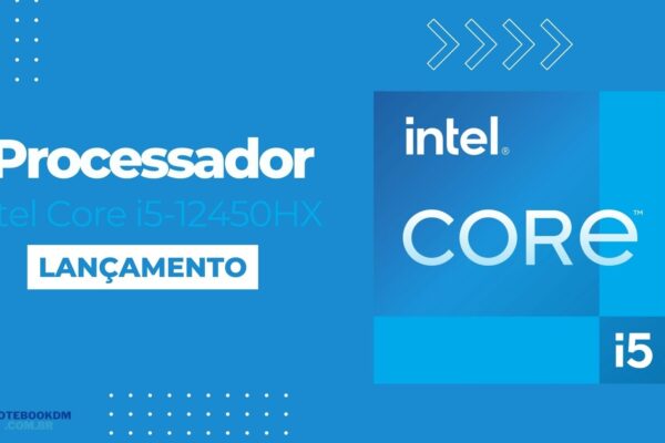 i5-12450HX: Processador da 12ª Geração Intel