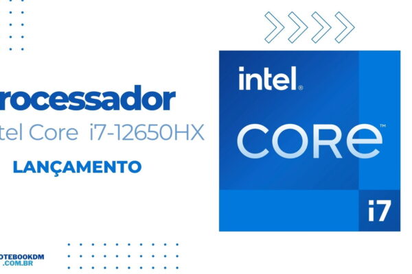 i7-12650HX: Processador Intel Core i7 da 12ª Geração