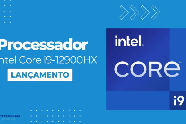 i9-12900HX: Processador Intel Core i9 da 12ª Geração