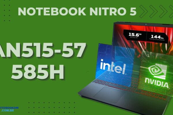 ACER NITRO 5 AN515-57-585H: Notebook com Tela DE 144 HZ
