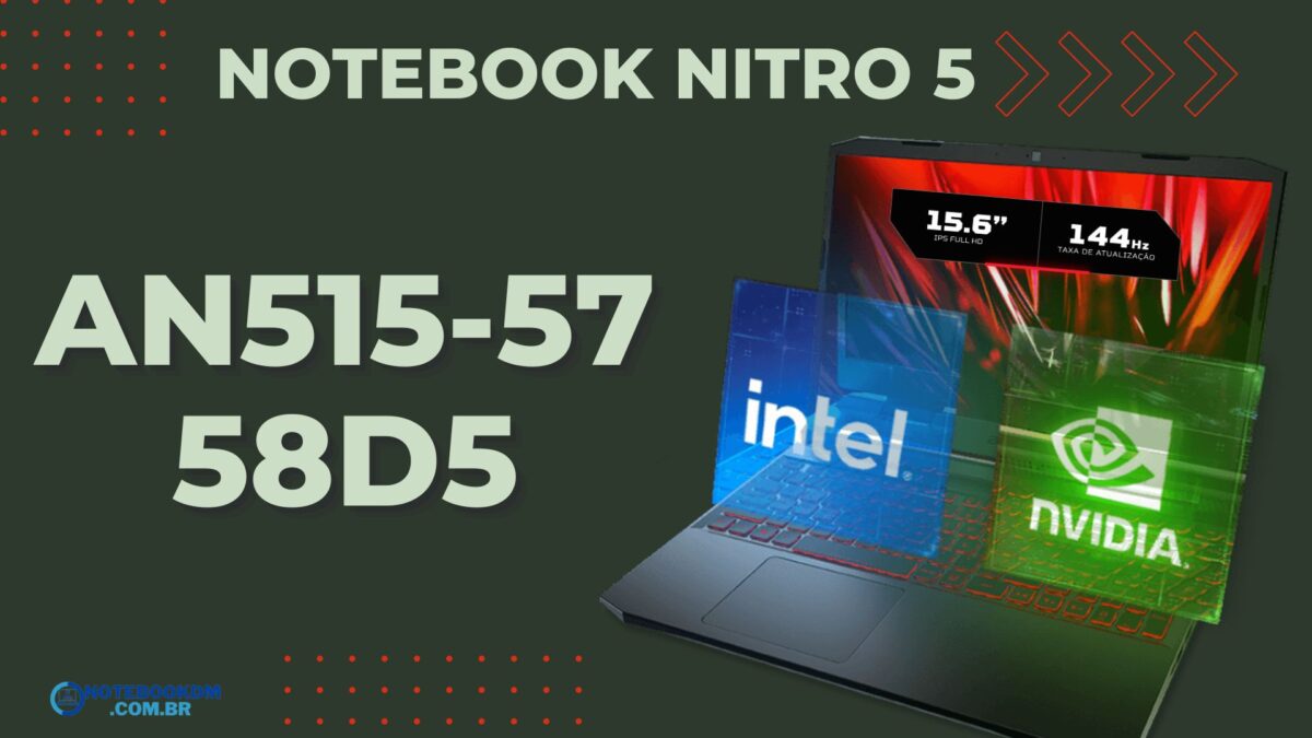 ACER NITRO 5 AN515-57-58D5: Notebook Gamer com RTX 3050 - SSD M2 1 TB