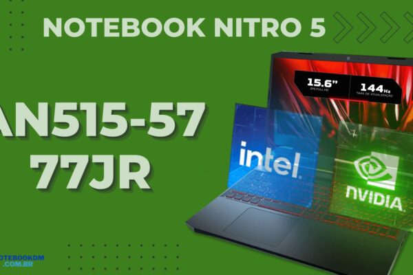 ACER NITRO 5 AN515-57-77JR: Notebook com Tela de 15,6” IPS de 144HZ
