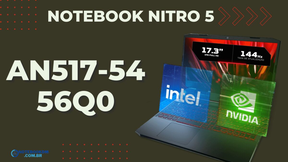 ACER NITRO 5 AN517-54-56Q0: Notebook gamer com tela grande de 144 hz