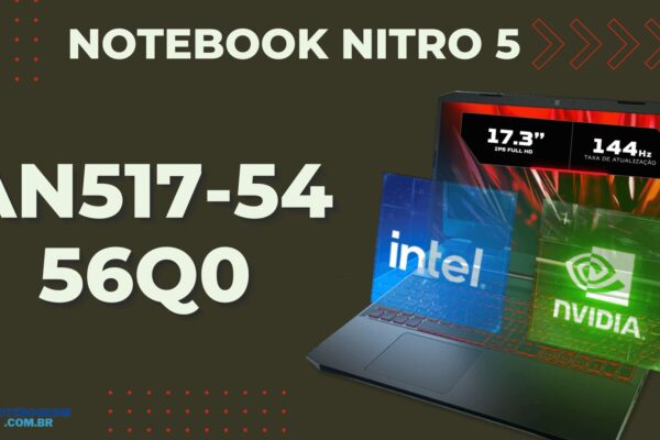 ACER NITRO 5 AN517-54-56Q0: Notebook gamer com tela grande de 144 hz