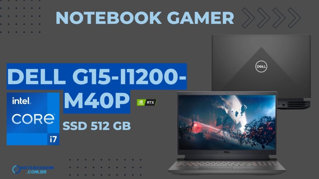 Dell G15-i1200-M40P: Notebook Gamer com NVIDIA RTX 3060