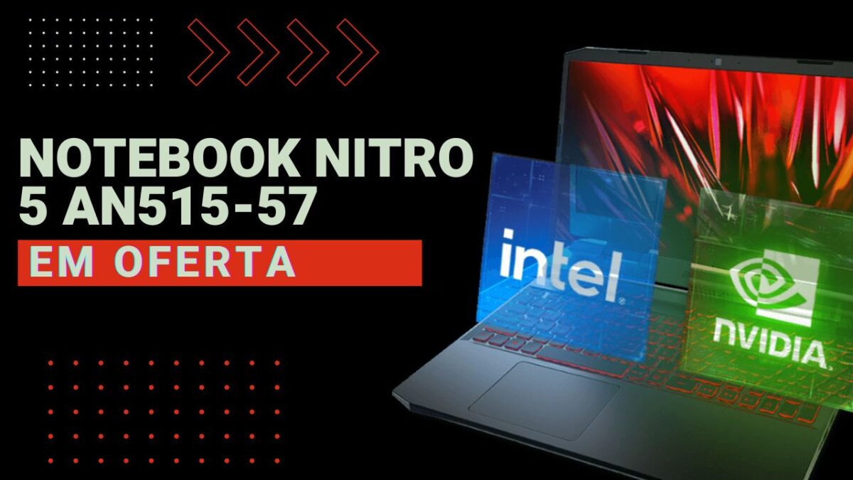 NOTEBOOK Nitro 5 AN515 57 NOTEBOOK GAMER BARATO COM BOM CUSTO BENEFICIO