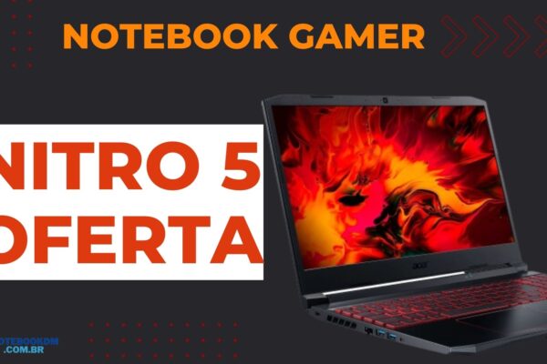 Notebook Acer Nitro 5 AN515-55-59T4 com excelente custo benefício