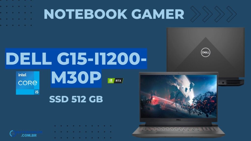 Notebook Gamer Dell G15-i1200-M30P com RTX 3050 E 16 GB DE RAM