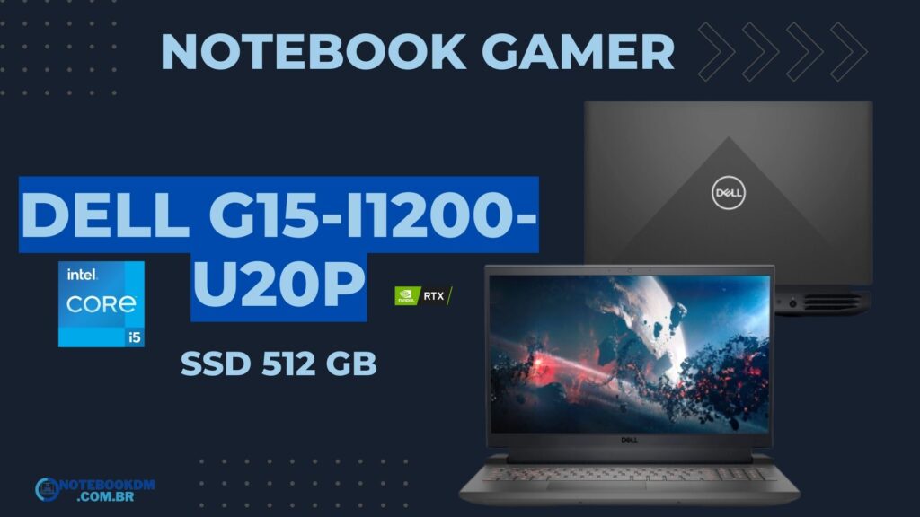 Notebook Gamer Dell G15-i1200-U20P: Com RTX 3050 E i5 12° geração