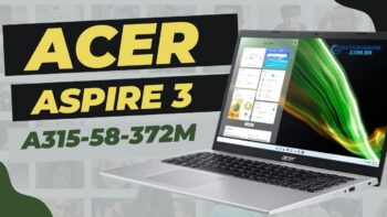 Acer Aspire 3 A315-58-372M: Notebook com tela Full HD 15.6"
