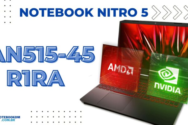 ACER NITRO 5 AN515-45-R1RA: Notebook Gamer com Tela IPS de 144HZ