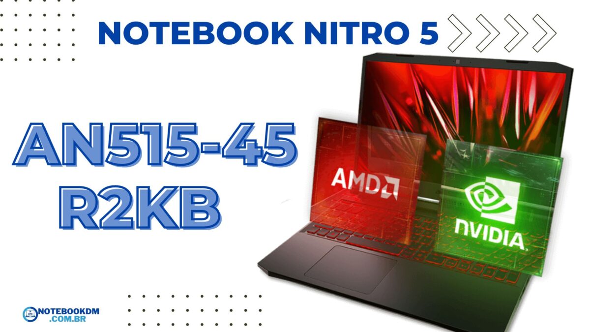 ACER NITRO 5 AN515-45-R2KB: Notebook Gamer com RTX 3050
