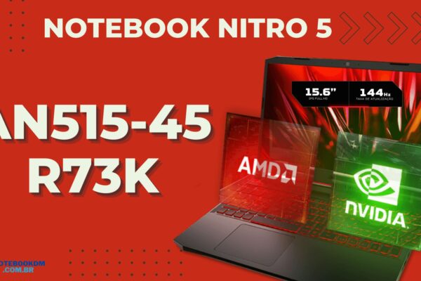 ACER NITRO 5 AN515-45-R73K: Notebook Gamer com Ryzen R7-5800H e Tela de 144 hz