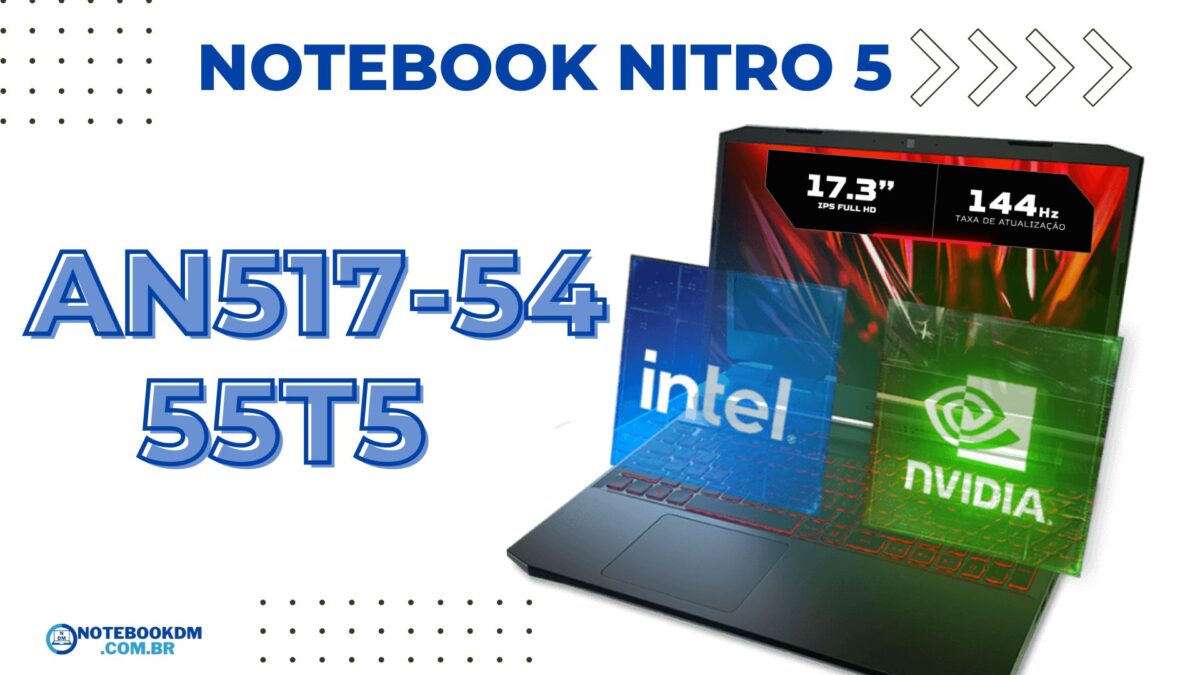ACER NITRO 5 AN517-54-55T5: Notebook Gamer com Tela de 17.3 Polegadas