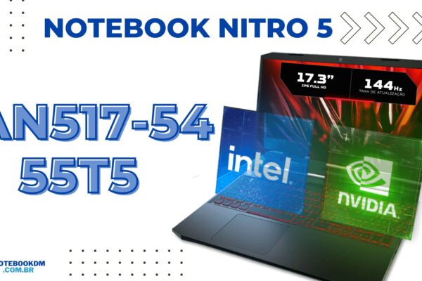 ACER NITRO 5 AN517-54-55T5: Notebook Gamer com Tela de 17.3 Polegadas