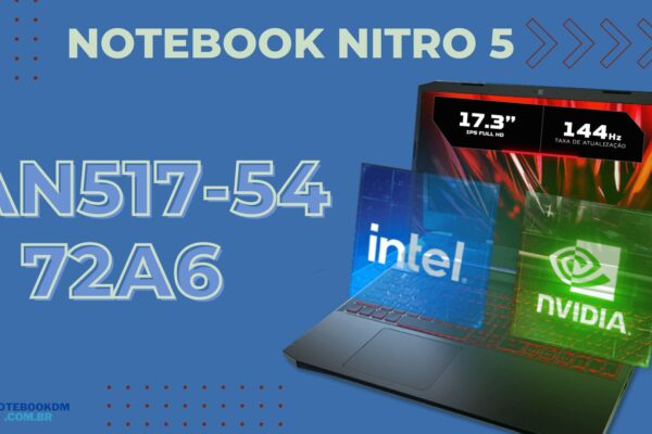 ACER NITRO 5 AN517-54-72A6: Notebook Gamer com GeForce GTX 1650