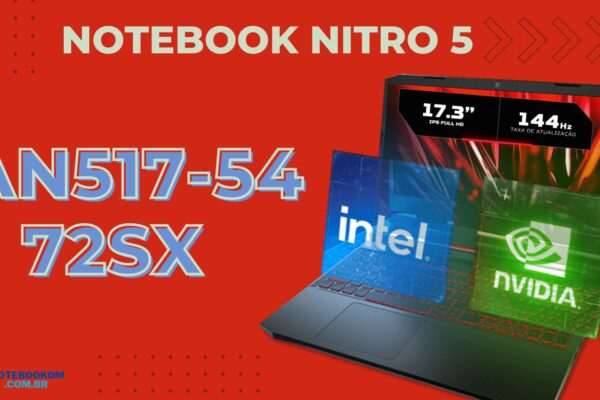 ACER NITRO 5 AN517-54-72SX: Notebook com GeForce RTX 3050