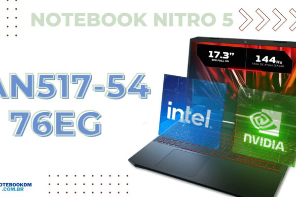ACER NITRO 5 AN517-54-76EG: Notebook Gamer com i7-11800H e GeForce GTX 1650
