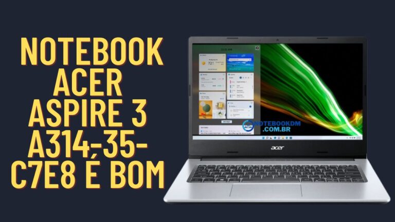 Notebook Acer Aspire 3 A314-35-C7e8 é bom Notebook barato