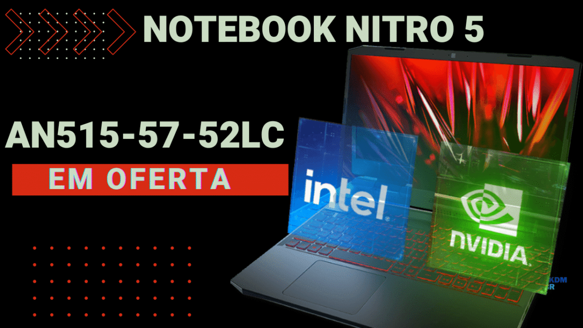notebook gamer Acer AN515-57-52LC: Tela de 144 HZ + GTX 1650