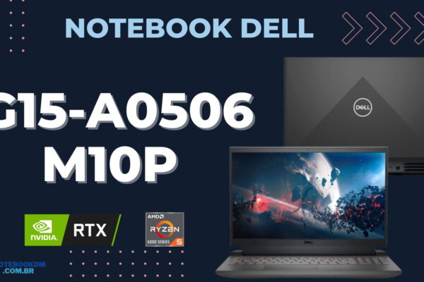 Notebook Gamer Dell G15-a0506-M10P:Com RTX 3050 e AMD Ryzen 5 6600H