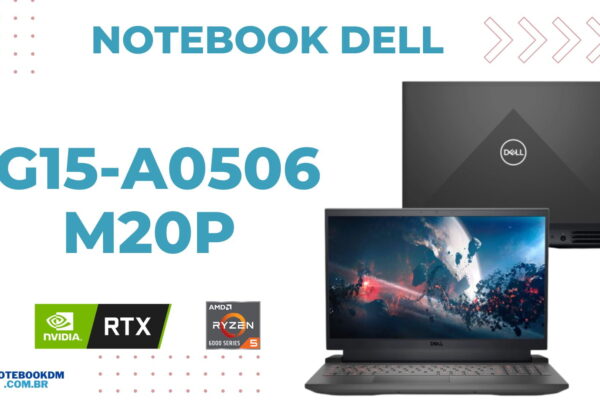 Notebook Gamer Dell G15-a0506-M20P: Dell Gamer com RTX 3050 e AMD Ryzen 5 6600H