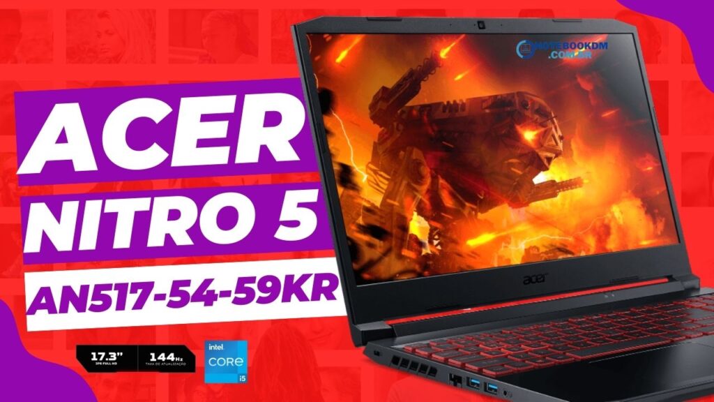 Acer Nitro 5 AN517-54-59KR: Notebook Gamer com GTX 1650