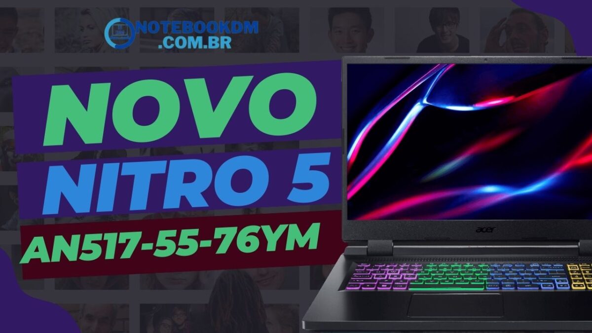 Acer Nitro 5 AN517-55-76YM: Notebook com RTX 3050 + i7-12ª
