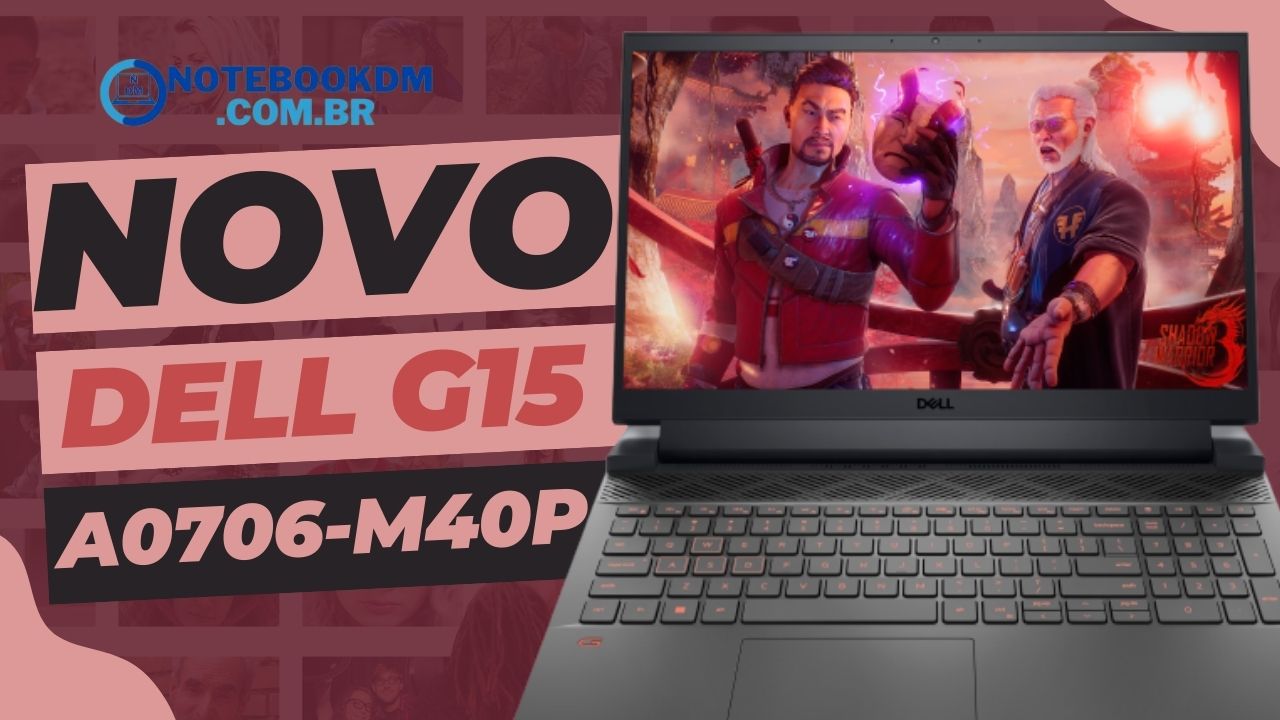 Dell G15-a0706-M40P com RTX 3060 + AMD Ryzen 7 6800H 2022