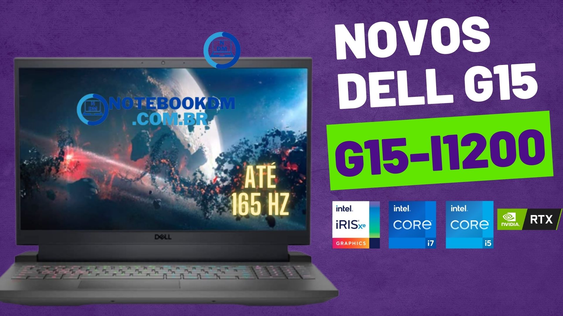 Dell G15-i1200 com Intel Core 12ª geração até RTX 3060 Gamer